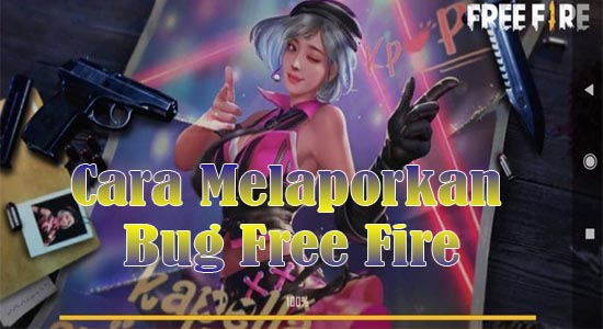 cara laporkan bug free fire